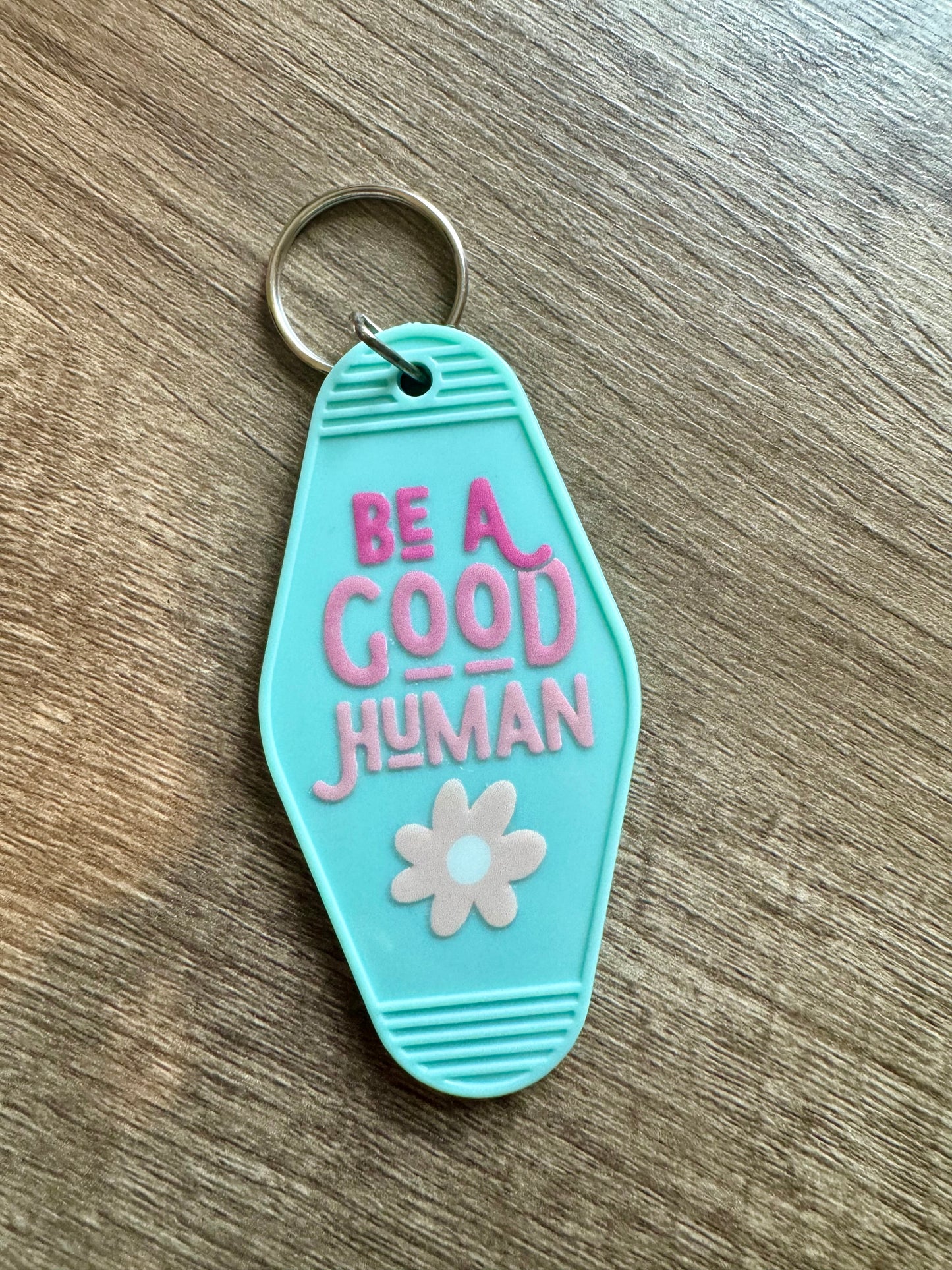 Be A Good Human - Double Sided Motel Keychain