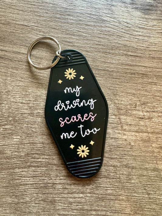 My Driving Scares Me Too - Double Sided Motel Keychain